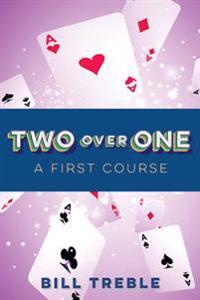 Two-Over-One: A First Course