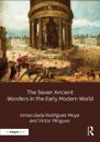 The Seven Ancient Wonders in the Early Modern World