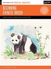 Special Subjects: Beginning Chinese Brush: Discover the Art of Traditional Chinese Brush Painting