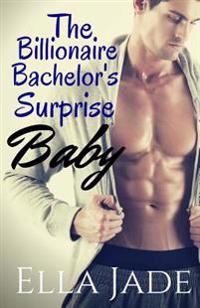 The Billionaire Bachelor's Surprise Baby