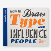 How To Draw Type and Influence People