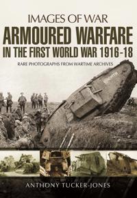 Armoured Warfare in the First World War