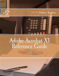 Adobe Acrobat XI Reference Guide