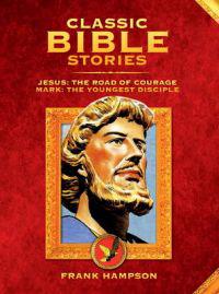 Jesus: The Road of Courage/ Mark: The Youngest Disciple