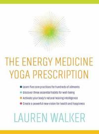 The Energy Medicine Yoga Prescription