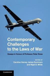 Contemporary Challenges to the Laws of War: Essays in Honour of Professor Peter Rowe