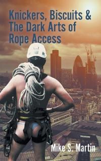 Knickers, Biscuits & the Dark Arts of Rope Access