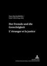 Der Fremde Und Die Gerechtigkeit- l'Étranger Et La Justice