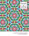 The Craft of Coloring: 60 Geometric Patterns & Designs: An Adult Coloring Book