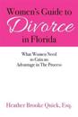 Women's Guide to Divorce in Florida: What Women Need to Gain an Advantage in the Process