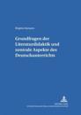 Grundfragen der Literaturdidaktik und zentrale Aspekte des Deutschunterrichts
