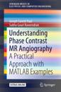 Understanding Phase Contrast MR Angiography