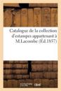 Catalogue de la Collection d'Estampes Appartenant À M. L. C Lacombe