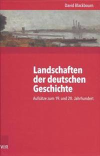 Landschaften Der Deutschen Geschichte: Aufsatze Zum 19. Und 20. Jahrhundert