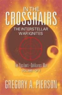 In The Crosshairs: The Interstellar War Ignites
