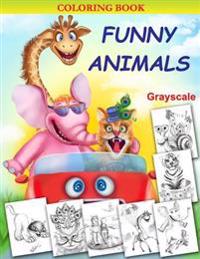 Funny Animals: Grayscale Coloring Book