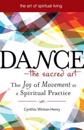 Dance—The Sacred Art