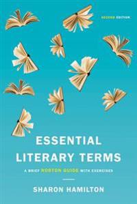 Essential Literary Terms: A Brief Norton Guide with Exercises
