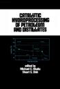 Catalytic Hydroprocessing of Petroleum and Distillates