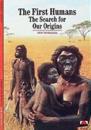 First Humans, The:The Search for our Origins