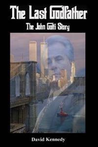 The Last Godfather: The John Gotti Story