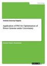 Application of Pso for Optimization of Power Systems Under Uncertainty
