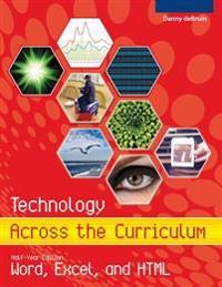 Technology Across the Curriculum: Half-Year Edition: Word, Excel, and HTML