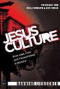 Jesus Culture: Viva Uma Vida Que Transforme O Mundo