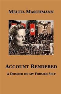 Account Rendered: A Dossier on My Former Self