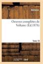 Oeuvres complètes de Voltaire. Tome 19