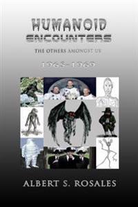 Humanoid Encounters 1965-1969: The Others Amongst Us