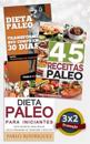 Dieta Paleo 3x2: Dieta Paleo Para Iniciantes + 45 Receitas Paleo + Transforme Seu Corpo Em 30 Dias Com a Dieta Paleolitica: Promoção Es