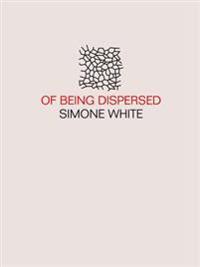 Of Being Dispersed