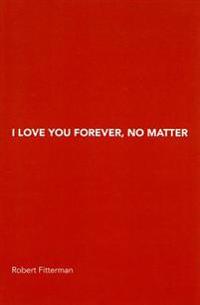 I Love You Forever, No Matter