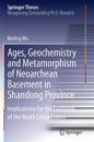 Ages, Geochemistry and Metamorphism of Neoarchean Basement in Shandong Province