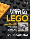 Building with Virtual LEGO: Getting Started with LEGO Digital Designer, LDraw, and Mecabricks