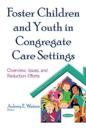 Foster Children and Youth in Congregate Care Settings