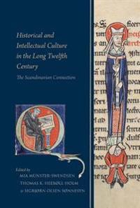 Historical and Intellectual Culture in the Long Twelfth Century: The Scandinavian Connection