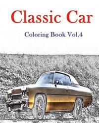 Classic Car: Coloring Book Vol.4: American Muscle Cars Coloring Book