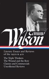 Edmund Wilson: Literary Essays and Reviews of the 1930s & 40s
