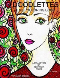 Doodlettes - Adult Coloring Book: A Collection of Abstract Faces