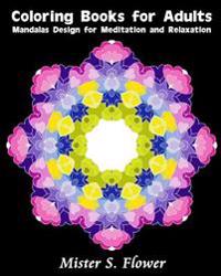 Coloring Books for Adults: Mandalas Design for Meditation and Relaxation