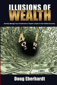Illusions of Wealth: Actively Manage Your Investments or Expect Losses in This Volatile Economy