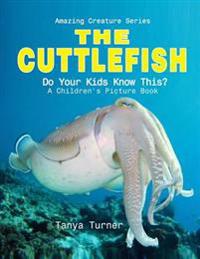 Cuttlefish: Do Your Kids Know This?: A Children's Picture Book