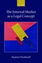 The Internal Market as a Legal Concept