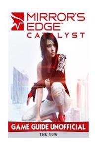 Mirrors Edge Catalyst Game Guide Unofficial