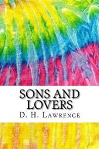 Sons and Lovers: Includes MLA Style Citations for Scholarly Secondary Sources, Peer-Reviewed Journal Articles and Critical Essays (Squi