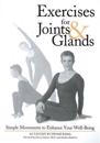 Exercises for Joints and Glands