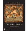 Threads of Gold: Chinese Textiles: Ming to Ching