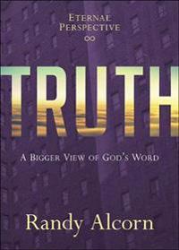 Truth: A Bigger View of God's Word